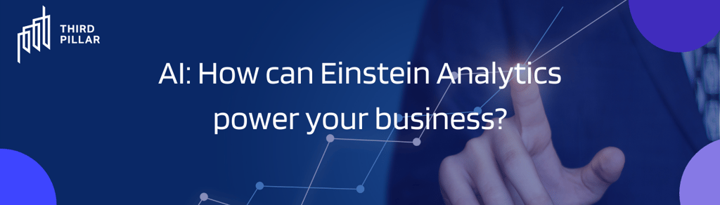 AI: How can Einstein Analytics power your business?