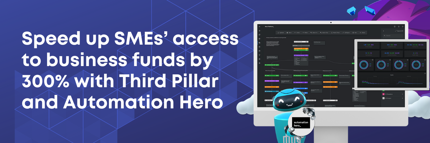 Speed up SMEs’ access to business funds by 300% with Third Pillar and Automation Hero
