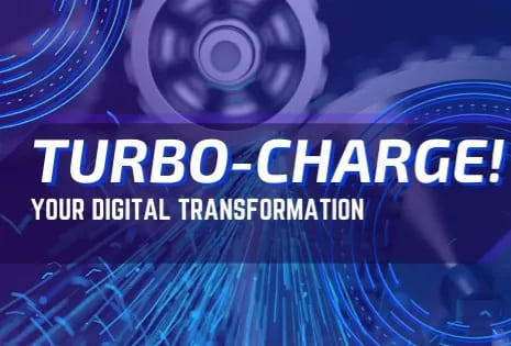 Turbo-Charge Your Digital Transformation