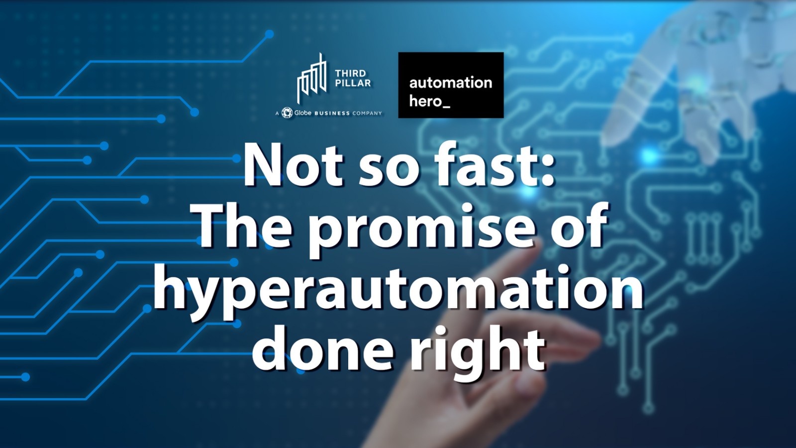 Not so fast: The promise of hyperautomation done right