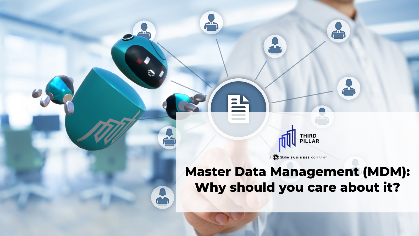 Master Data Management (MDM): Why should you care about it?