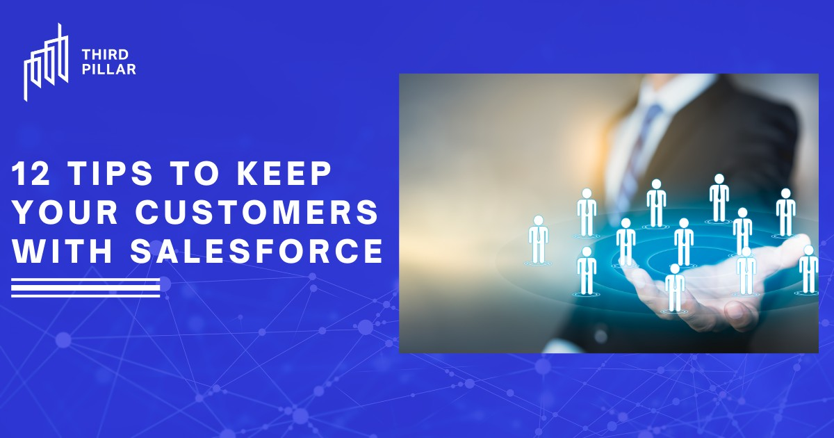 12 Tips to Keep Your Customers with Salesforce